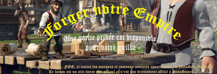 Forger votre Empire ouvert aux guildes du jeu FOE, avec partie privée et public.